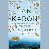 These High, Green Hills: The Mitford Years, Book 3 These High, Green Hills: The Mitford Years, Book 3 Audible Audiobook Paperback Kindle Hardcover Mass Market Paperback Audio CD
