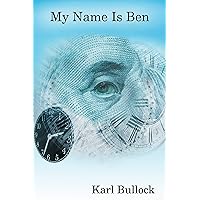 My Name Is Ben (Open Portal Series Book 1) My Name Is Ben (Open Portal Series Book 1) Kindle Hardcover Paperback