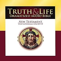 Truth & Life Dramatized Audio Bible: New Testament: A Full-Cast Performance of the RSV-CE Truth & Life Dramatized Audio Bible: New Testament: A Full-Cast Performance of the RSV-CE Audible Audiobook