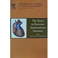 The Heart in Systemic Autoimmune Diseases (Volume 14) (Handbook of Systemic Autoimmune Diseases, Volume 14) The Heart in Systemic Autoimmune Diseases (Volume 14) (Handbook of Systemic Autoimmune Diseases, Volume 14) Hardcover Kindle