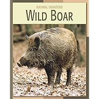 Wild Boar (21st Century Skills Library: Animal Invaders) Wild Boar (21st Century Skills Library: Animal Invaders) Kindle Library Binding