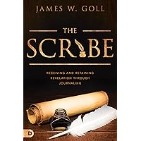 The Scribe: Receiving and Retaining Revelation through Journaling The Scribe: Receiving and Retaining Revelation through Journaling Paperback Audible Audiobook Kindle Hardcover