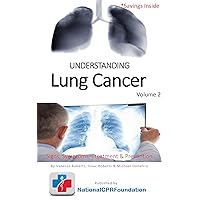 UNDERSTANDING Lung Cancer | Signs, Symptoms, Treatment & Prevention: A Quick Guide to Lung Cancer UNDERSTANDING Lung Cancer | Signs, Symptoms, Treatment & Prevention: A Quick Guide to Lung Cancer Kindle