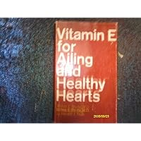 Vitamin E for ailing and healthy hearts, Vitamin E for ailing and healthy hearts, Hardcover Paperback Mass Market Paperback