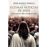 Últimas noticias de Jesús (Edición mexicana) (Spanish Edition) Últimas noticias de Jesús (Edición mexicana) (Spanish Edition) Kindle Paperback Hardcover