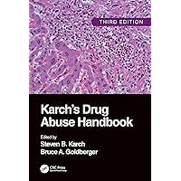Karch's Drug Abuse Handbook Karch's Drug Abuse Handbook Kindle