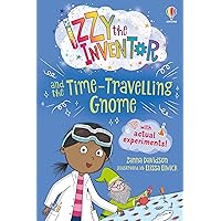 Izzy the Inventor and the Time Travelling Gnome Izzy the Inventor and the Time Travelling Gnome Paperback