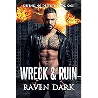 Wreck & Ruin: Defending Destiny Book One Wreck & Ruin: Defending Destiny Book One Kindle
