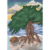 Aruba Vacation With Aruba Joe Aruba Vacation With Aruba Joe Kindle Paperback