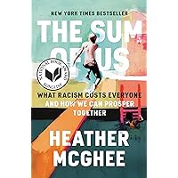 The Sum of Us: What Racism Costs Everyone and How We Can Prosper Together The Sum of Us: What Racism Costs Everyone and How We Can Prosper Together Paperback Audible Audiobook Kindle Hardcover
