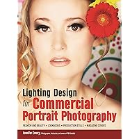 Lighting Design for Commercial Portrait Photography: Fashion and Beauty, Lookbooks, Production Stills, Magazine Covers Lighting Design for Commercial Portrait Photography: Fashion and Beauty, Lookbooks, Production Stills, Magazine Covers Kindle Paperback