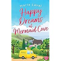 Happy Dreams at Mermaid Cove: An uplifting and escapist Scottish romance Happy Dreams at Mermaid Cove: An uplifting and escapist Scottish romance Kindle Audible Audiobook Paperback