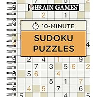 Brain Games - 10 Minute: Sudoku Puzzles Brain Games - 10 Minute: Sudoku Puzzles Spiral-bound