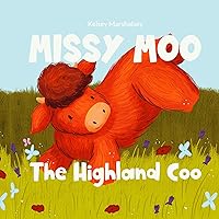 Missy Moo the Highland Coo Missy Moo the Highland Coo Kindle Hardcover Paperback
