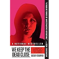 We Keep the Dead Close: A Murder at Harvard and a Half Century of Silence We Keep the Dead Close: A Murder at Harvard and a Half Century of Silence Paperback Audible Audiobook Kindle Hardcover Audio CD