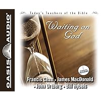 Waiting On God (Today's Teachers of the Bible) Waiting On God (Today's Teachers of the Bible) Audible Audiobook Kindle Audio CD