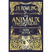 Les Animaux fantastiques : le texte du film (French Edition) Les Animaux fantastiques : le texte du film (French Edition) Kindle Pocket Book Paperback
