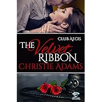 The Velvet Ribbon (Club Aegis Book 1) The Velvet Ribbon (Club Aegis Book 1) Kindle Hardcover Paperback