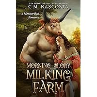Morning Glory Milking Farm (Cambric Creek: Sweet & Steamy Monster Romance Book 1) Morning Glory Milking Farm (Cambric Creek: Sweet & Steamy Monster Romance Book 1) Kindle Audible Audiobook Paperback