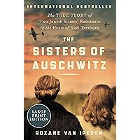 The Sisters of Auschwitz: The True Story of Two Jewish Sisters' Resistance in the Heart of Nazi Territory The Sisters of Auschwitz: The True Story of Two Jewish Sisters' Resistance in the Heart of Nazi Territory Audible Audiobook Kindle Paperback Audio CD
