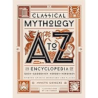 Classical Mythology A to Z: An Encyclopedia of Gods & Goddesses, Heroes & Heroines, Nymphs, Spirits, Monsters, and Places Classical Mythology A to Z: An Encyclopedia of Gods & Goddesses, Heroes & Heroines, Nymphs, Spirits, Monsters, and Places Hardcover Kindle Audible Audiobook Audio CD