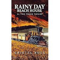 Rainy Day Beach House: #1 The Train Ticket Rainy Day Beach House: #1 The Train Ticket Kindle Paperback