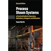 Process Steam Systems: A Practical Guide for Operators, Maintainers, Designers, and Educators Process Steam Systems: A Practical Guide for Operators, Maintainers, Designers, and Educators Hardcover Kindle