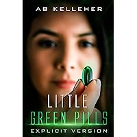 Little Green Pills-Explicit Version Little Green Pills-Explicit Version Kindle Paperback
