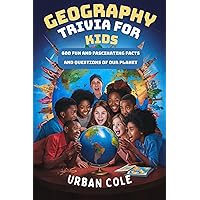 Geography Trivia for Kids: 600 Fun and Fascinating Facts and Questions of our Planet Geography Trivia for Kids: 600 Fun and Fascinating Facts and Questions of our Planet Kindle Paperback