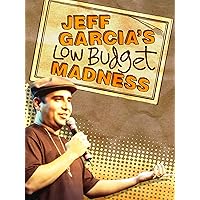 Jeff Garcia: Low Budget Madness