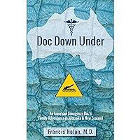 Doc Down Under: An American Emergency Doc's Family Adventures in Australia & New Zealand Doc Down Under: An American Emergency Doc's Family Adventures in Australia & New Zealand Hardcover Kindle Audible Audiobook Paperback