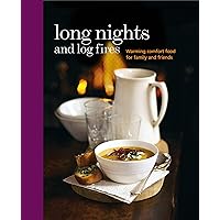 Long Nights and Log Fires: Warming comfort food for family and friends Long Nights and Log Fires: Warming comfort food for family and friends Hardcover Paperback