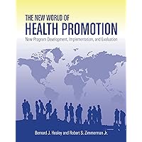 The New World of Health Promotion: New Program Development, Implementation, and Evaluation The New World of Health Promotion: New Program Development, Implementation, and Evaluation Kindle Paperback