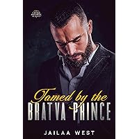Tamed by the Bratva Prince (Mafia Bad Boys: The Ismailovs Book 3) Tamed by the Bratva Prince (Mafia Bad Boys: The Ismailovs Book 3) Kindle