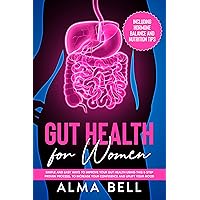 Gut Health for Women: Simple and easy ways to improve your gut health using this 5 step proven process, to increase your confidence and uplift your mood. Including hormone balance and nutrition tips.