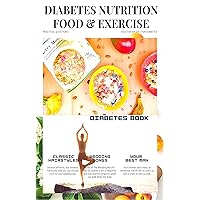 Diabetes Nutrition Food and Exercise: Diabetes Books Diabetes Nutrition Food and Exercise: Diabetes Books Kindle Paperback