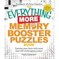 The Everything More Memory Booster Puzzles Book: Exercise your brain with more than 250 challenging puzzles! (Everything® Series) The Everything More Memory Booster Puzzles Book: Exercise your brain with more than 250 challenging puzzles! (Everything® Series) Paperback