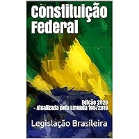 Constituição Federal: Edição 2020 - Atualizada pela Emenda 105/2019 (Portuguese Edition) Constituição Federal: Edição 2020 - Atualizada pela Emenda 105/2019 (Portuguese Edition) Kindle Paperback