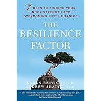 The Resilience Factor: 7 Keys to Finding Your Inner Strength and Overcoming Life's Hurdles The Resilience Factor: 7 Keys to Finding Your Inner Strength and Overcoming Life's Hurdles Paperback Kindle Hardcover Spiral-bound