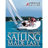 Sailing Made Easy: The Official Manual for the ASA 101 Keelboat Sailing 1 Course (Sailing Made Easy Series) Sailing Made Easy: The Official Manual for the ASA 101 Keelboat Sailing 1 Course (Sailing Made Easy Series) Audible Audiobook Kindle