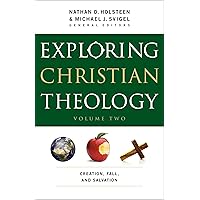 Exploring Christian Theology : Volume 2: Creation, Fall, and Salvation