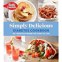 Betty Crocker Simply Delicious Diabetes Cookbook: 160+ Nutritious Recipes for Foods You Love Betty Crocker Simply Delicious Diabetes Cookbook: 160+ Nutritious Recipes for Foods You Love Paperback Kindle