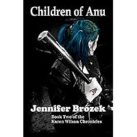 Children of Anu (Karen Wilson Chronicles Book 2) Children of Anu (Karen Wilson Chronicles Book 2) Kindle Paperback
