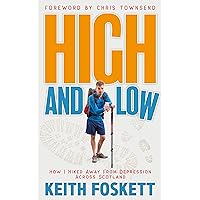 High and Low: Hiking Away From Depression (Thru-Hiking Adventures Book 4) High and Low: Hiking Away From Depression (Thru-Hiking Adventures Book 4) Kindle Audible Audiobook Paperback Hardcover