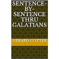 Sentence-by-Sentence Thru Galatians Sentence-by-Sentence Thru Galatians Kindle Paperback