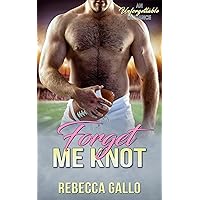 Forget Me Knot: A Second Chance Football Romance Forget Me Knot: A Second Chance Football Romance Kindle