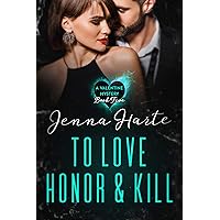 To Love, Honor, and Kill: A Valentine Mystery Book Five To Love, Honor, and Kill: A Valentine Mystery Book Five Kindle Paperback