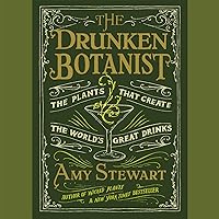 The Drunken Botanist: The Plants That Create the World's Great Drinks The Drunken Botanist: The Plants That Create the World's Great Drinks Hardcover Audible Audiobook Kindle Spiral-bound Audio CD