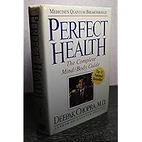Perfect Health: The Complete Mind/Body Guide Perfect Health: The Complete Mind/Body Guide Hardcover Paperback