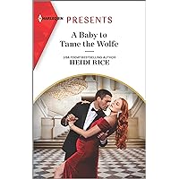A Baby to Tame the Wolfe (Passionately Ever After... Book 1) A Baby to Tame the Wolfe (Passionately Ever After... Book 1) Kindle Mass Market Paperback Paperback